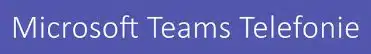 Microsoft Teams Telefonie